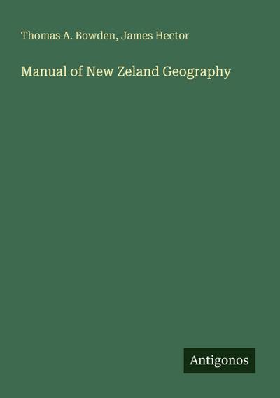 Manual of New Zeland Geography