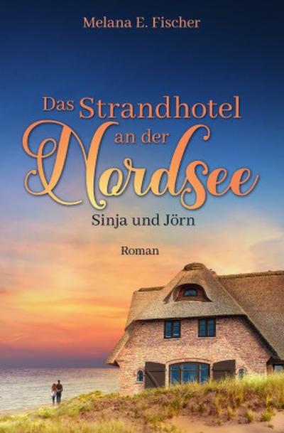 Das Strandhotel an der Nordsee - Sinja und Jörn