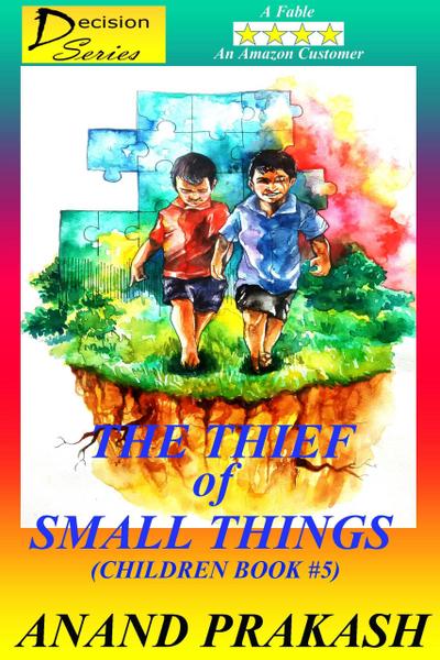 The Thief of Small Things: Children Book 5 (Decision  Series, #5)
