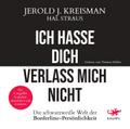 Ich hasse dich - verlass mich nicht