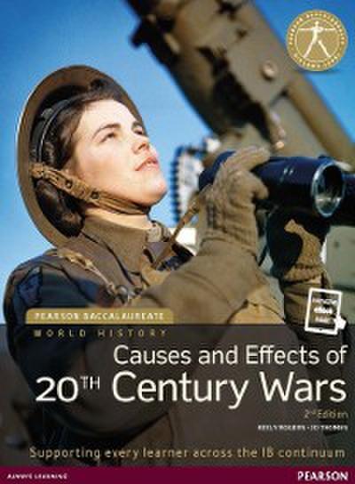 Pearson Baccalaureate History: Causes and Effects of 20th Century Wars 2nd Edition uPDF
