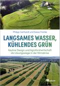 Langsames Wasser, kühlendes Grün
