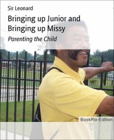 Bringing up Junior and Bringing up Missy