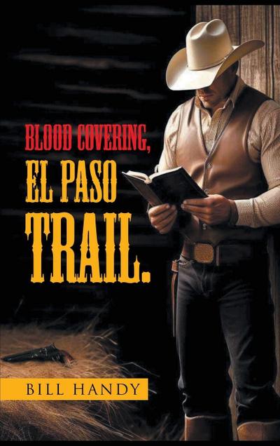 Blood Covering, EL PASO TRAIL.