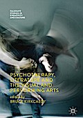 Psychotherapy, Literature and the Visual and Performing Arts