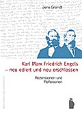 Karl Marx, Friedrich Engels - neu ediert und neu e