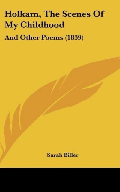 Holkam, The Scenes Of My Childhood - Sarah Biller