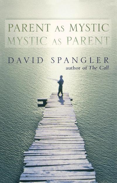 Parent as Mystic, Mystic as Parent