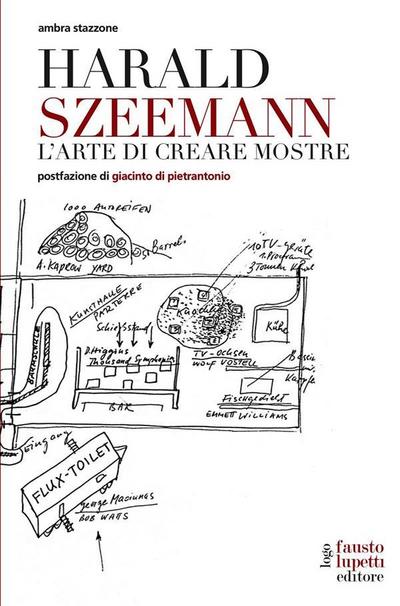 Harald Szeemann. L’arte di creare mostre