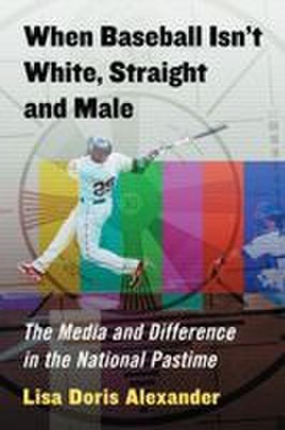 When Baseball Isn’t White, Straight and Male