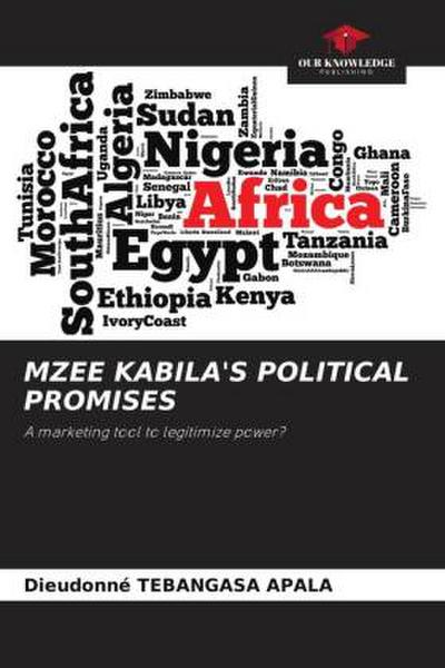 MZEE KABILA’S POLITICAL PROMISES