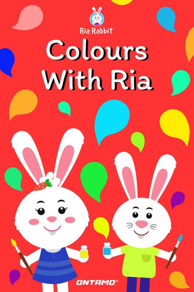 Colours With Ria (Learn With Ria Rabbit, #3)