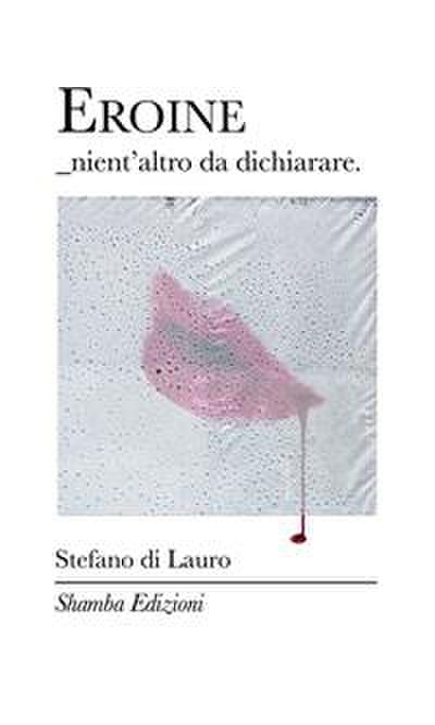 Eroine_nient’altro da dichiarare