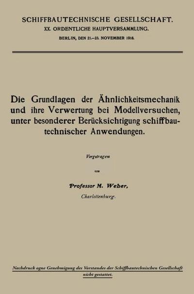 Die Grundlagen der Ähnlichkeitsmechanik und ihre Verwertung bei Modellversuchen, unter besonderer Berücksichtigung schiffbautechnischer Anwendungen