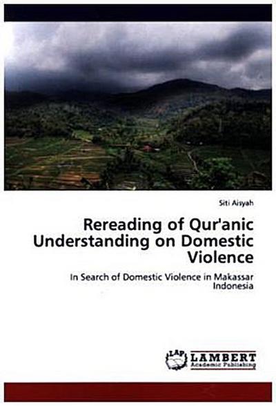 Rereading of Qur’anic Understanding on Domestic Violence