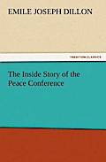 The Inside Story Of The Peace Conference - Emile Joseph Dillon