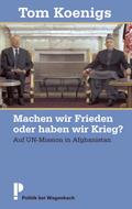 Machen wir Frieden oder haben wir Krieg?