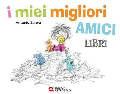 Zurera, A: I miei migliori amici libri
