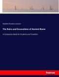 The Ruins and Excavations of Ancient Rome