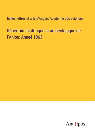 Répertoire historique et archéologique de l’Anjou; Anneé 1863
