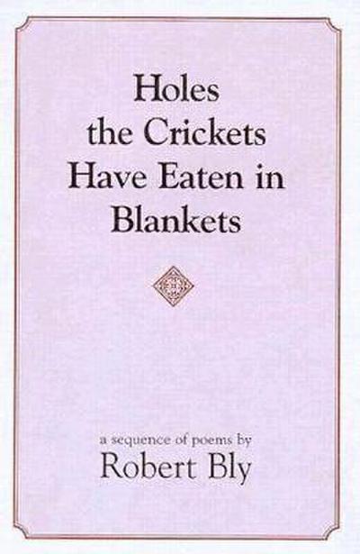 Holes the Crickets Have Eaten in Blankets