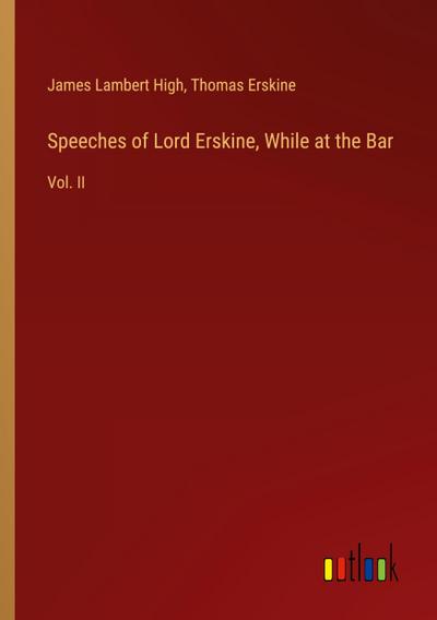 Speeches of Lord Erskine, While at the Bar