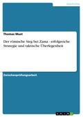 Der römische Sieg bei Zama - erfolgreiche Strategie und taktische Überlegenheit