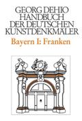 Dehio - Handbuch der deutschen Kunstdenkmäler / Bayern Bd. 1 Franken