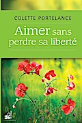 Aimer sans perdre sa liberté