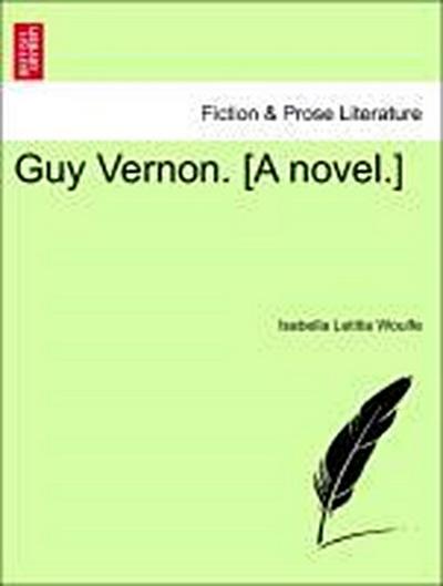 Guy Vernon. [A Novel.]