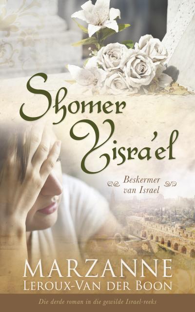 Israel-reeks 3: Shomer Yisra’el: Beskermer van Israel