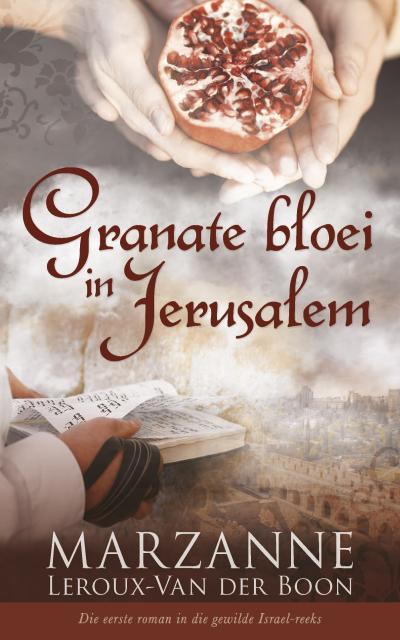 Israel-reeks 1: Granate bloei in Jerusalem
