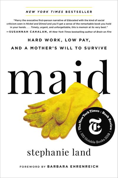 Maid: Hard Work, Low Pay, and a Mother’s Will to Survive