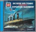 Was ist Was - Die Reise der Titanic/Expedition Tauchboot