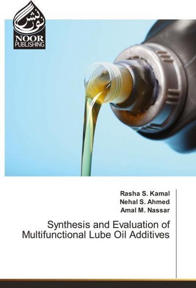 Synthesis and Evaluation of Multifunctional Lube Oil Additives