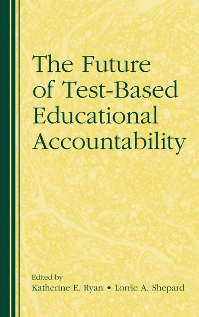 The Future of Test-Based Educational Accountability