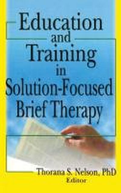Education and Training in Solution-Focused Brief Therapy