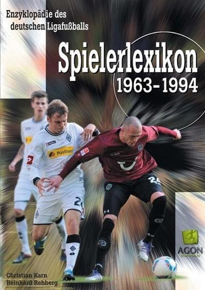Enzyklopädie des deutschen Ligafussballs 09. Spielerlexikon 1963 bis 1994