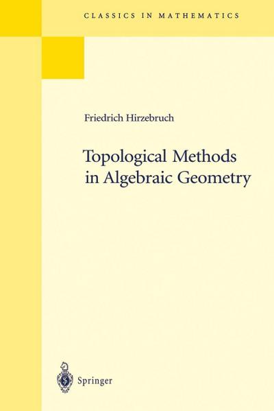Topological Methods in Algebraic Geometry