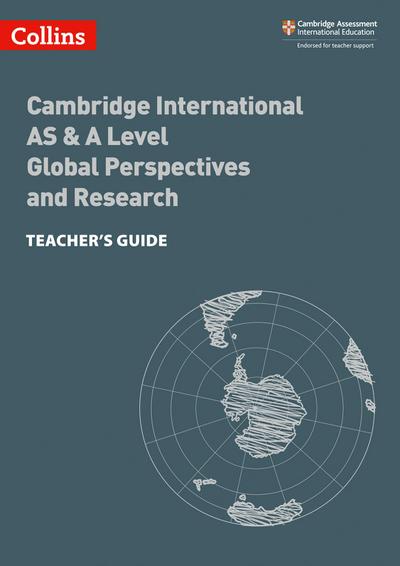 Collins Cambridge International as & a Level - Cambridge International as & a Level Global Perspectives and Research Teacher’s Guide