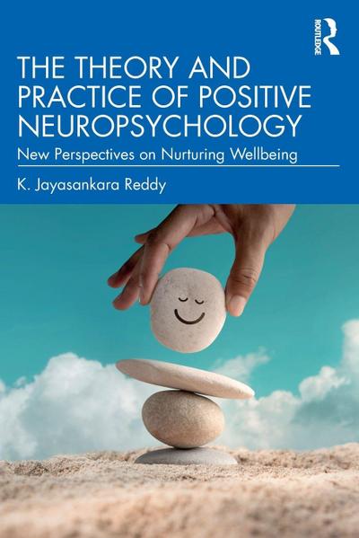 The Theory and Practice of Positive Neuropsychology