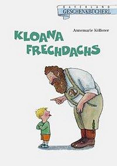 Köllerer, A: Kloana Frechdachs