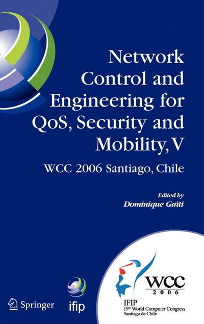 Network Control and Engineering for QoS, Security and Mobility, V