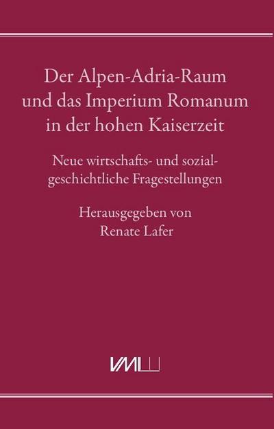 Der Alpen-Adria-Raum und das Imperium Romanum