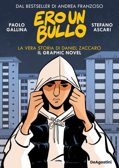 Ero un bullo. La vera storia di Daniel Zaccaro. Il graphic novel