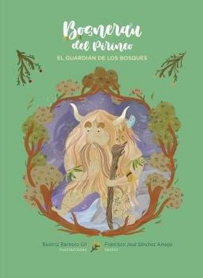 Bosnerau del Pirineo. El guardián de los bosques