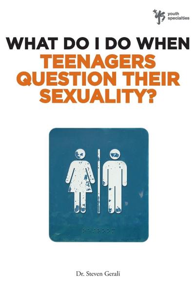 What Do I Do When Teenagers Question Their Sexuality?