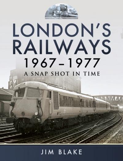 London’s Railways, 1967-1977
