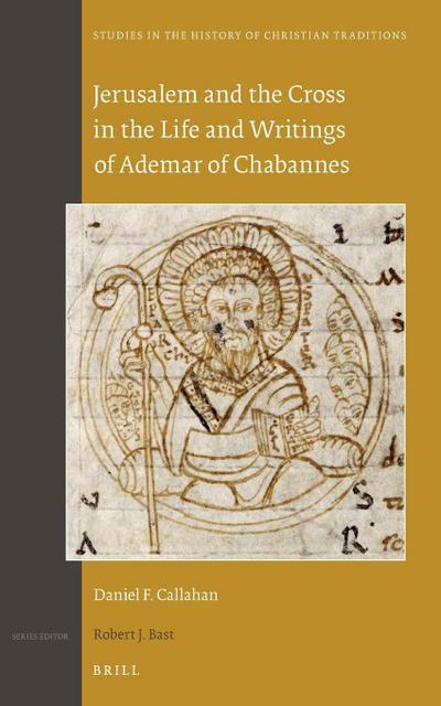 Jerusalem and the Cross in the Life and Writings of Ademar of Chabannes