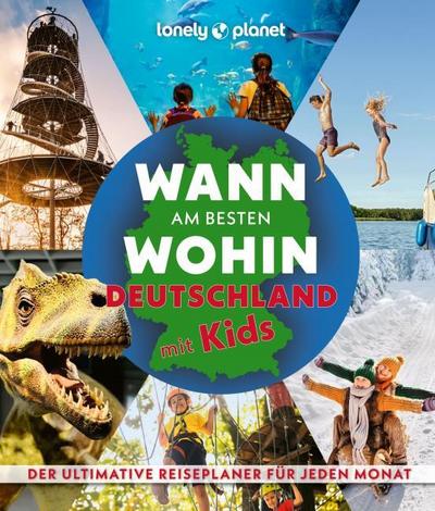 LONELY PLANET Wann am besten wohin Deutschland mit Kids